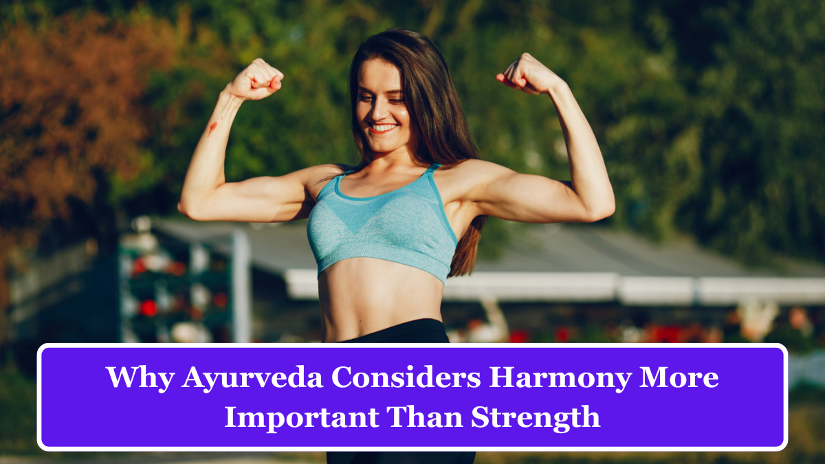 आयुर्वेद में सामंजस्य की प्राथमिकता और स्वास्थ्य पर इसके प्रभाव